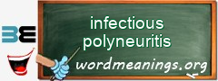 WordMeaning blackboard for infectious polyneuritis